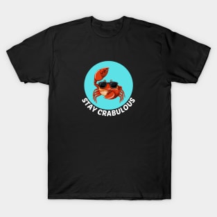 Stay Crabulous | Crab Pun T-Shirt